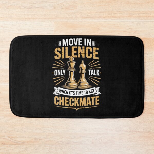 Item preview, Move in silence, only talk when it’s time to say checkmate designed and sold by jkrphoto.