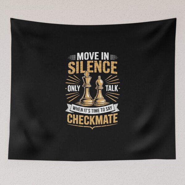 Item preview, Move in silence, only talk when it’s time to say checkmate designed and sold by jkrphoto.
