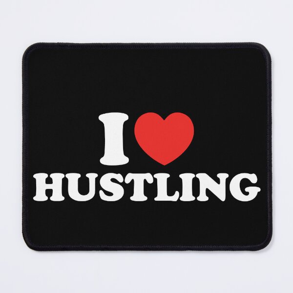 Item preview, I Love Hustling designed and sold by shitpostee.