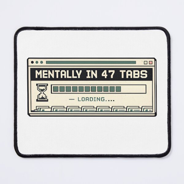 Item preview, Mentally In 47 Tabs | Overthinking Humor Design designed and sold by Papoulias.
