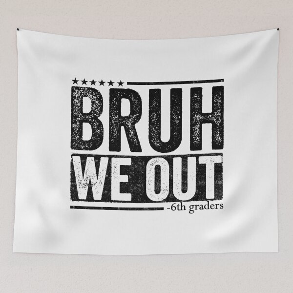 Item preview, Bruh We Out 6th Graders School Student Promotion designed and sold by 76Valeria.