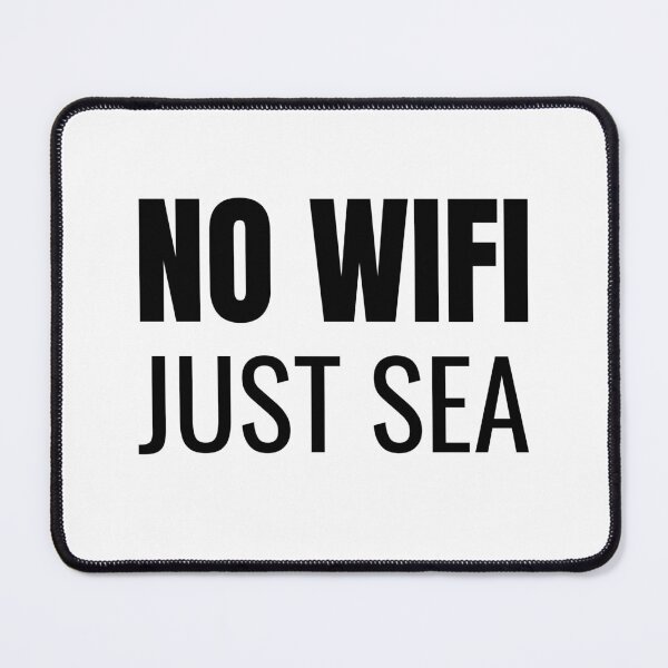 Item preview, No Wifi Just Sea (Black) designed and sold by ShipCrewNation.