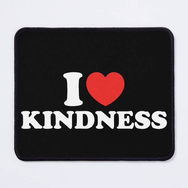 Item preview, I Love Kindness designed and sold by shitpostee.