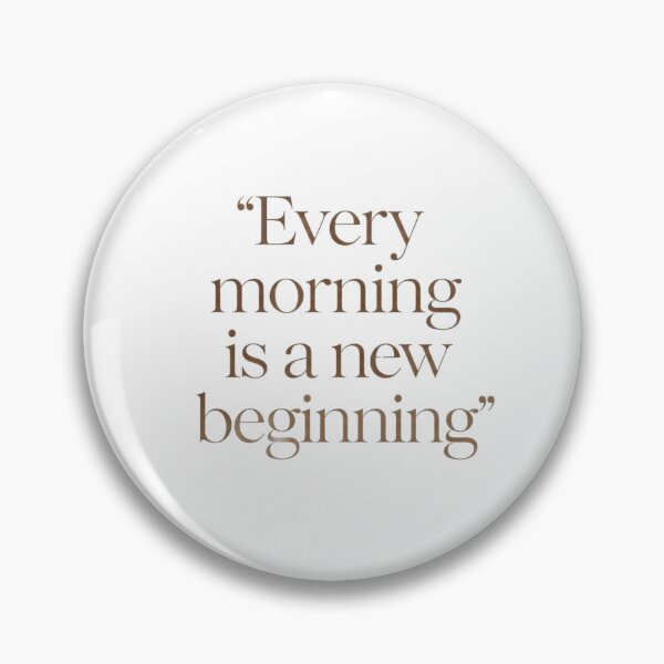 Item preview, Every Morning is a New Beginning - Quote Design designed and sold by montaodujour.