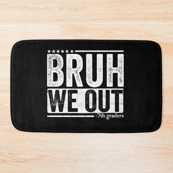 Item preview, Bruh We Out -7th Graders Middle School End Of School Student designed and sold by 76Valeria.