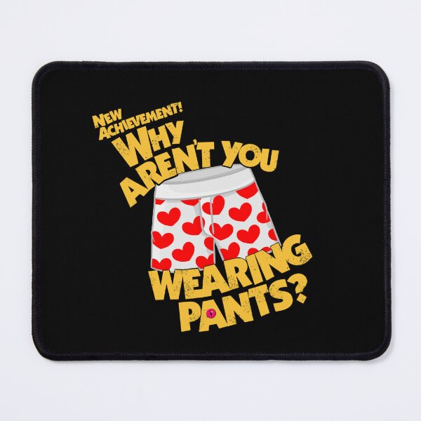 Item preview, New Achievement! Why Aren’t You Wearing Pants designed and sold by Sahira820.