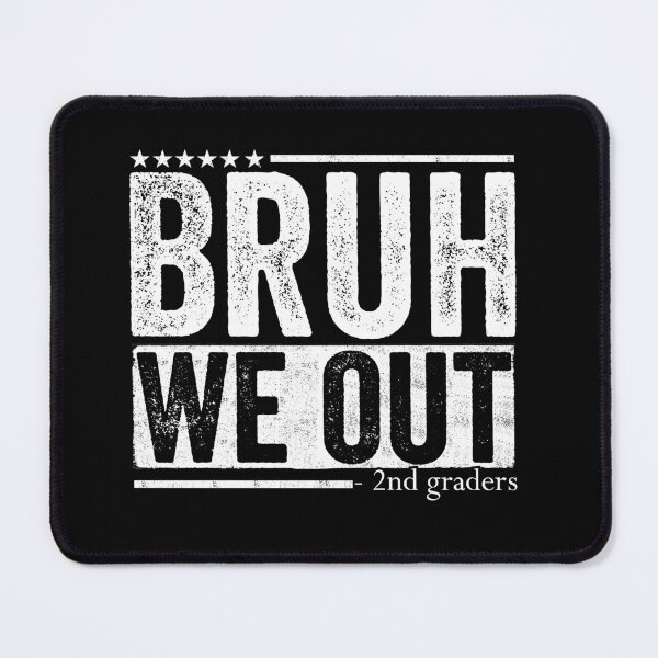 Item preview, Bruh We Out 2nd Graders Last Day Of School Summer Break Student designed and sold by 76Valeria.