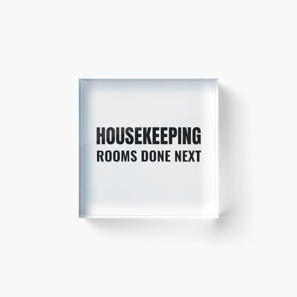 Item preview, Housekeeping Rooms Done Next (Black) designed and sold by ShipCrewNation.