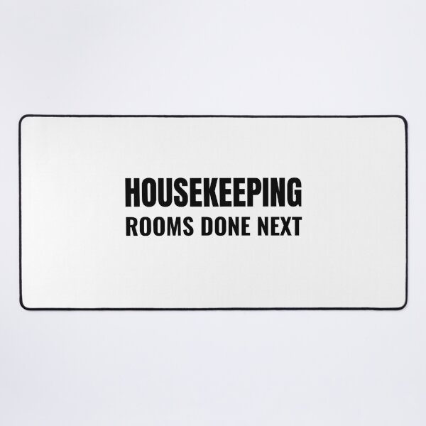 Item preview, Housekeeping Rooms Done Next (Black) designed and sold by ShipCrewNation.
