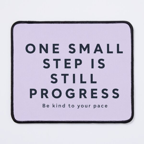 Item preview, One Small Step Is Still Progress Motivational Quote: Be Kind To Your Pace designed and sold by goodcrystals.