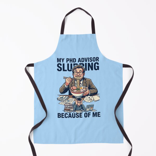 Item preview, Sarcastic PhD Quote My Advisor Slurping Because of Me Funny Gift for Scientists Researchers Graduation designed and sold by Im-Ara.