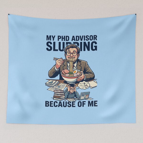 Item preview, Sarcastic PhD Quote My Advisor Slurping Because of Me Funny Gift for Scientists Researchers Graduation designed and sold by Im-Ara.