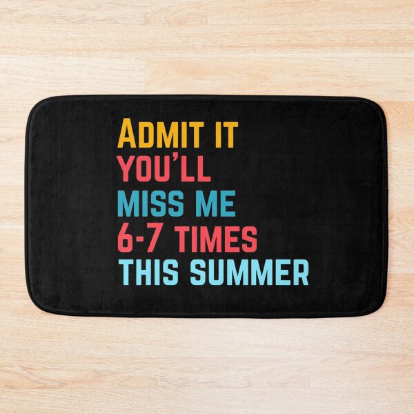 Item preview, Admit It You'll Miss Me 6 7 Times This Summer Last Day Of School  designed and sold by Thread&Fable.