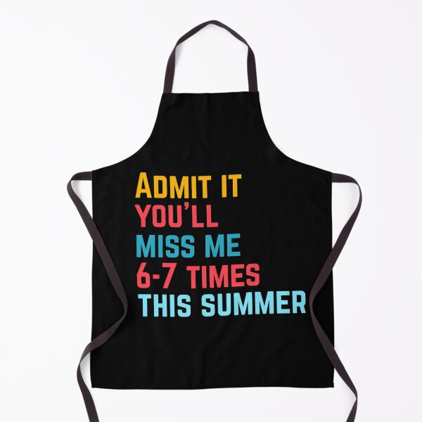 Item preview, Admit It You'll Miss Me 6 7 Times This Summer Last Day Of School designed and sold by Thread&Fable.