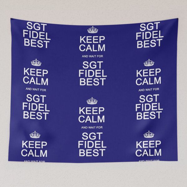 Item preview, Keep Calm and wait for Sgt. Fidel Best designed and sold by Normbot2000.