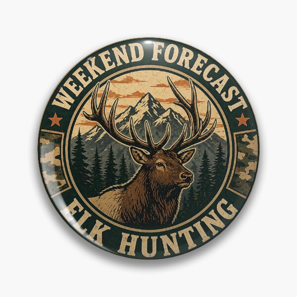 Item preview, Weekend Forecast Elk Hunting Badge designed and sold by EastEndTownie.