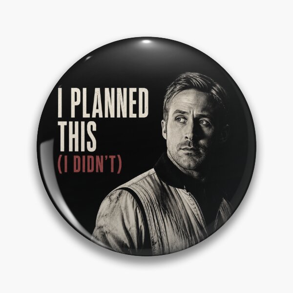 Item preview, I Planned This (I Didn't) - Ryan Gosling designed and sold by hesjustken.