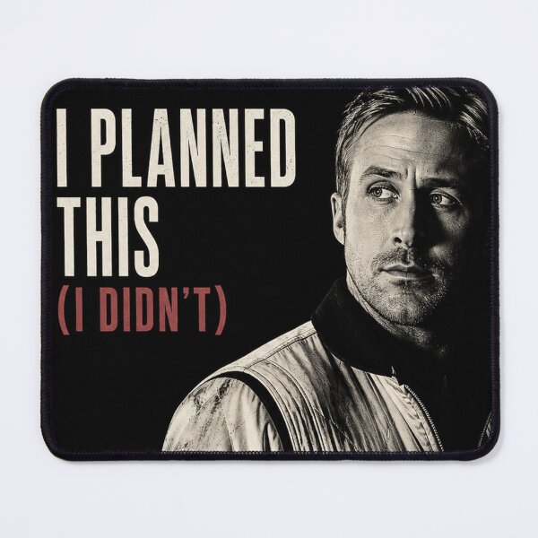 Item preview, I Planned This (I Didn't) - Ryan Gosling designed and sold by hesjustken.