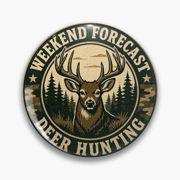 Item preview, Weekend Forecast Deer Hunting Badge designed and sold by EastEndTownie.