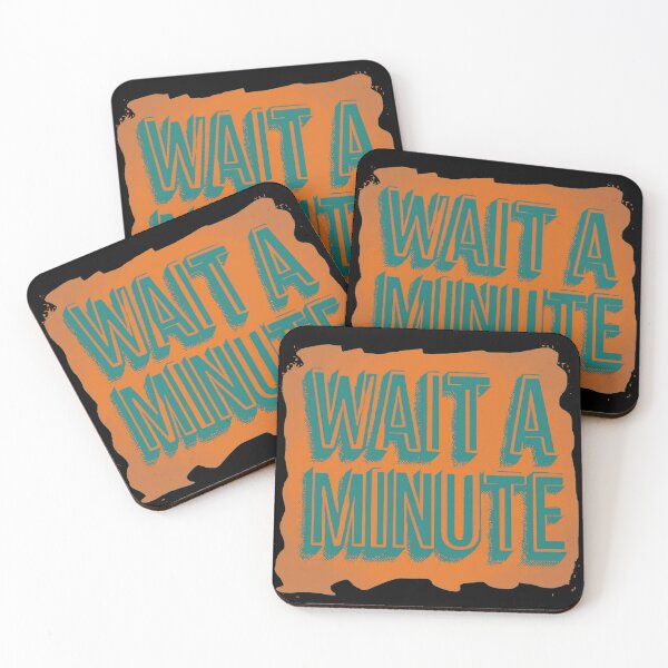 Item preview, Wait a minute designed and sold by Stefrait-7.