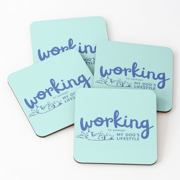 Item preview, Working to Support my Dog's Lifestyle designed and sold by curious unit.