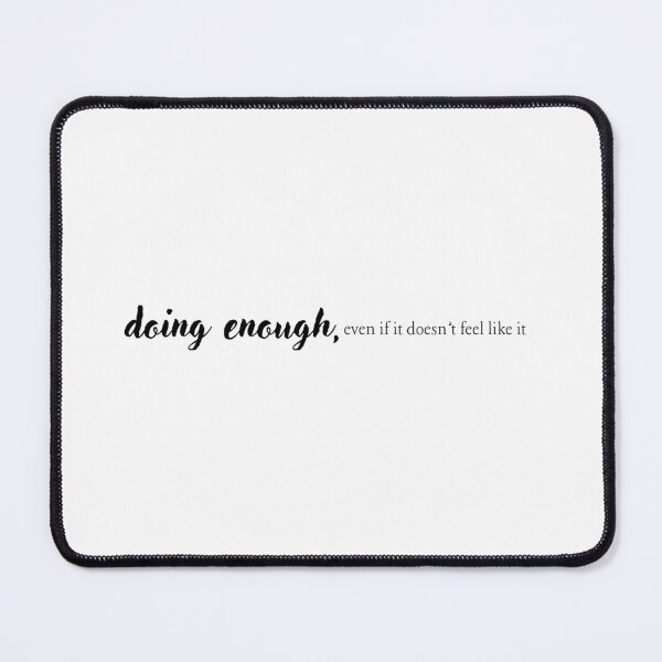 Item preview, doing enough even if it doesn't feel like it mental health affirmation gift self worth tshirt mug designed and sold by THE JAVE STUDIOS.