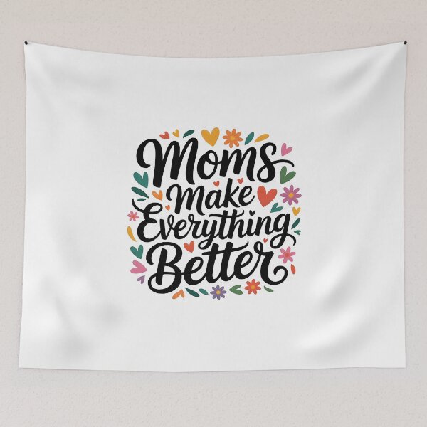 Item preview, Moms make everything better .. designed and sold by nimmitrends.