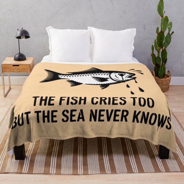 Item preview, the fish cries too but the sea never knows designed and sold by 123ks.