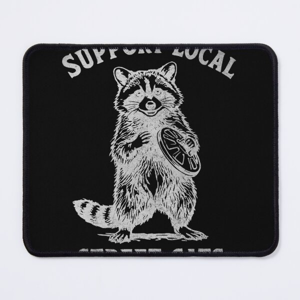 Item preview, Funny Raccoon Support Local Street Cats designed and sold by ironicmuscle.
