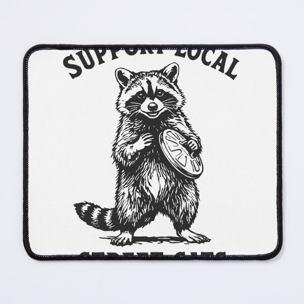 Item preview, Funny Raccoon Support Local Street Cats designed and sold by ironicmuscle.