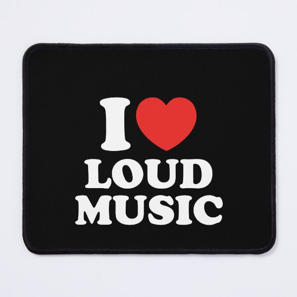 Item preview, I Love Loud Music designed and sold by shitpostee.