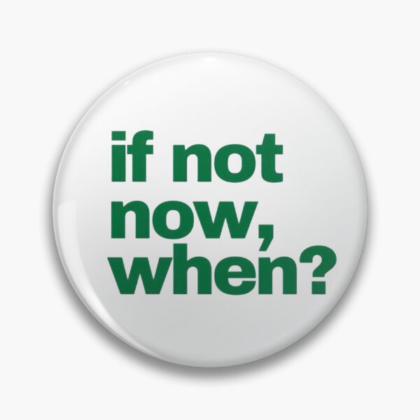 Item preview, if not now, when? designed and sold by TSGDesign.