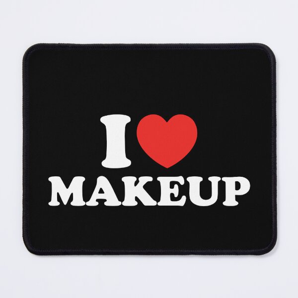 Item preview, I Love Makeup designed and sold by shitpostee.