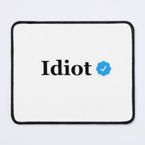 Item preview, Idiot Verified – Funny Sarcastic Meme Design (Blue Check Parody) designed and sold by MemesCreate1.