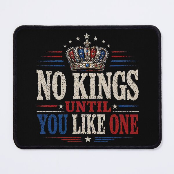 Item preview, No Kings? Until You Like One designed and sold by Grace-Patriot.