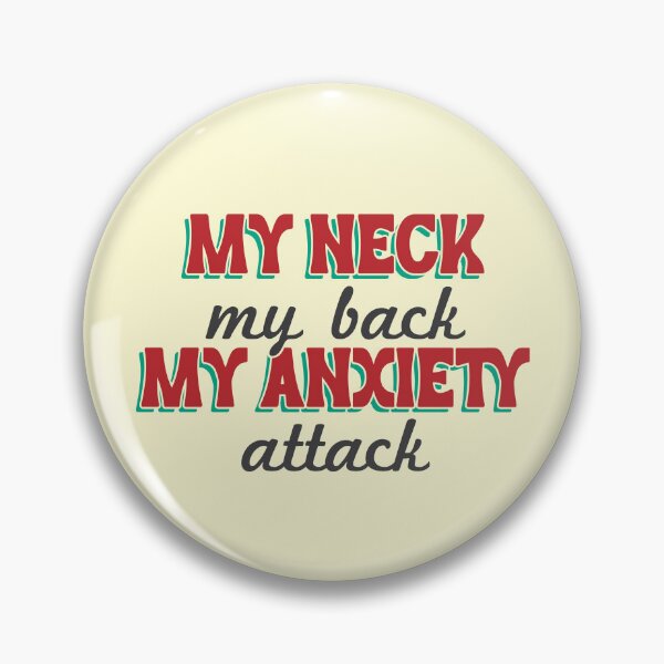 Item preview, My neck, my back, my anxiety attack designed and sold by MamSelle.