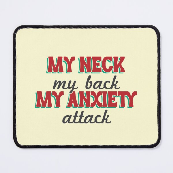 Item preview, My neck, my back, my anxiety attack designed and sold by MamSelle.