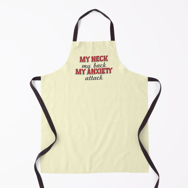 Item preview, My neck, my back, my anxiety attack designed and sold by MamSelle.