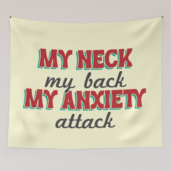 Item preview, My neck, my back, my anxiety attack designed and sold by MamSelle.