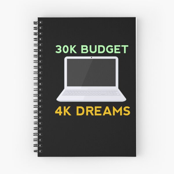 Item preview, 30k Budget 4k Dreams - Tech Humor Laptop Design designed and sold by TaimToons.