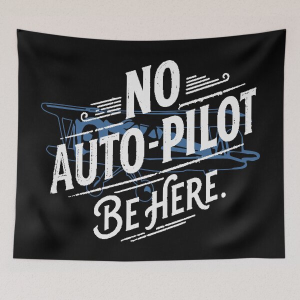 Item preview, No Auto-Pilot. Be Here. designed and sold by JoseloRochaArt.