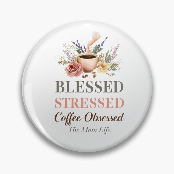 Item preview, Blessed Stressed Coffee Obsessed Funny Mom Mothers Day Tee designed and sold by BornFabulous.
