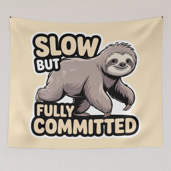 Item preview, SLOTH - SLOW BUT FULLY COMMITTED designed and sold by 123ks.