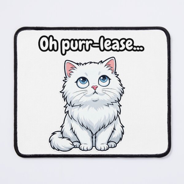 Item preview, Oh Purrr-lease... Sarcastic White Cat | Funny Sassy Kawaii Cat Meme designed and sold by Wennity.