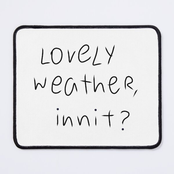 Item preview, Lovely Weather Innit - Sarcastic British Quote Hand-Lettered designed and sold by PureHandletter.