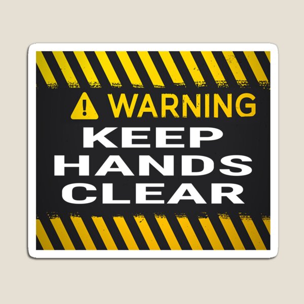 Item preview, Warning Keep Hands Clear Sign designed and sold by Speed Prints.