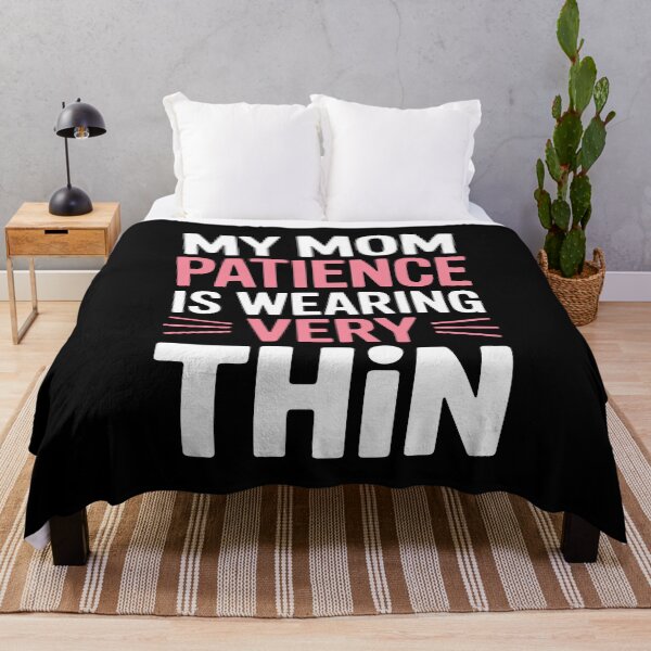 Item preview, My Mom Patience Is Wearing Very Thin Funny Mom Gift designed and sold by Say It With Ink.