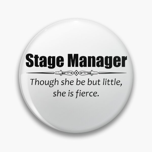 Item preview, Stage Manager Though She Be But Little She Is Fierce - Shakespeare Quote Funny Theater Gift Ideas for Theatre Stage Managers & Assistant designed and sold by merkraht.