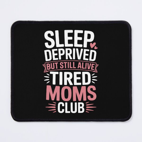 Item preview, Sleep Deprived But Still Alive Tired Moms Club Mom Gift designed and sold by Say It With Ink.
