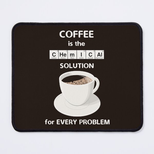 Item preview, Coffee Is The Chemical Solution For Every Problem designed and sold by metafishical.